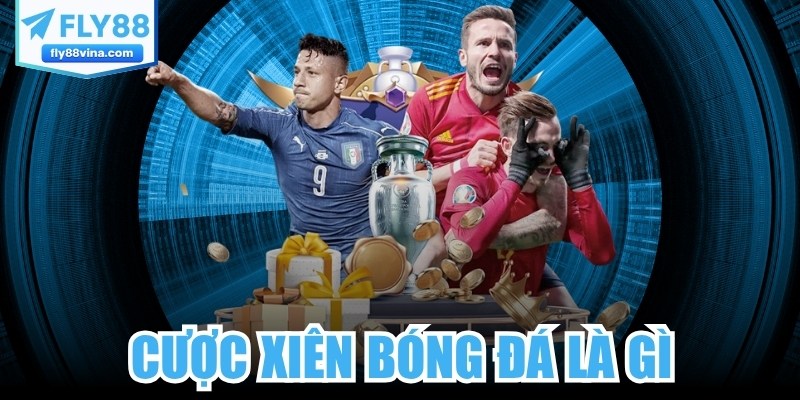 Cược Xiên Bóng Đá Là Gì