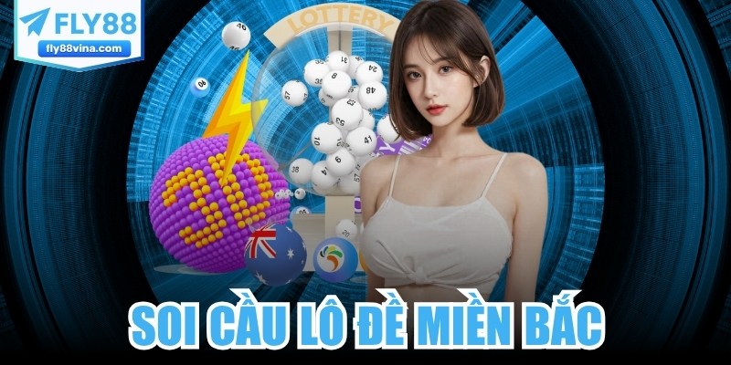 Soi Cầu Lô Đề Miền Bắc
